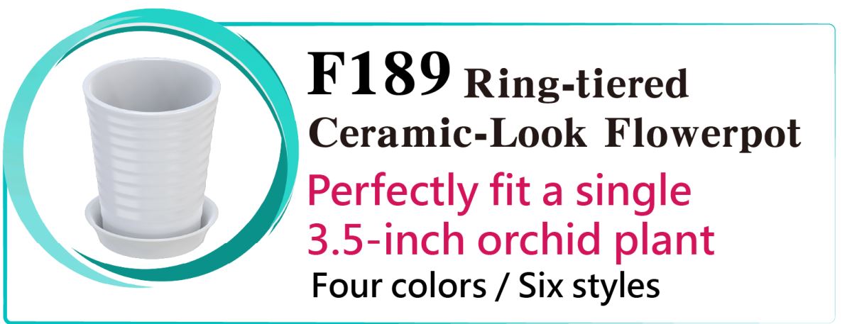 Ceramic-look plastic Flowerpot - More affordable, More recyclable, and More durable,F188 Pleated Ceramic-Look Flowerpot Perfectly fit a single 3.5-inch orchid plant Four colors / Six styles