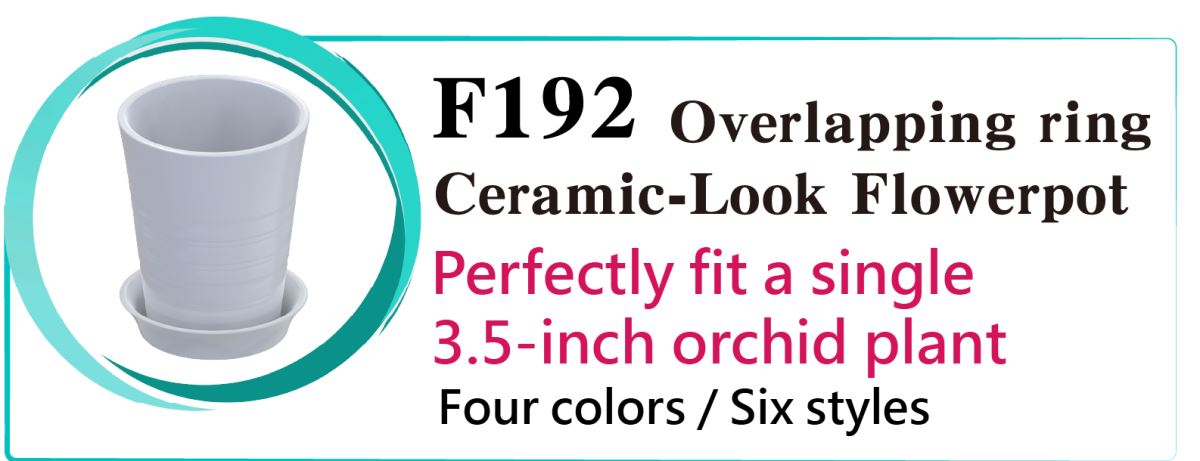 Ceramic-look plastic Flowerpot - More affordable, More recyclable, and More durable,F188 Pleated Ceramic-Look Flowerpot Perfectly fit a single 3.5-inch orchid plant Four colors / Six styles